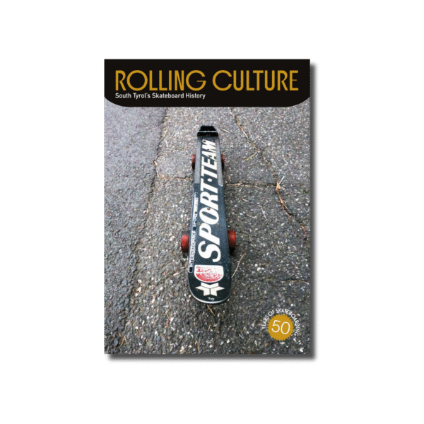 ROLLING CULTURE: South Tyrol’s Skateboard History