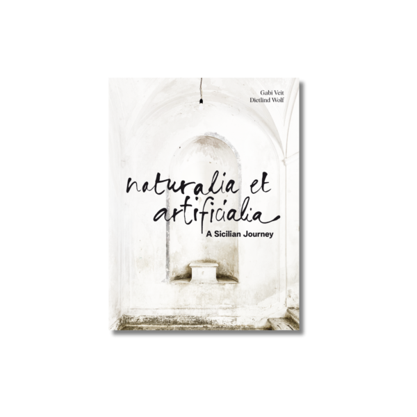 naturalia et artificialia <br> A Sicilian Journey